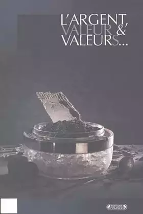 Couverture du produit · L'Argent : Valeur et valeurs