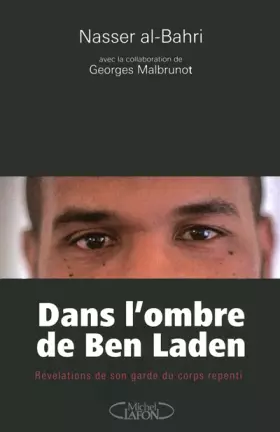 Couverture du produit · Dans l'ombre de Ben Laden : Révélations de son garde du corps repenti