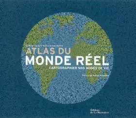 Couverture du produit · Atlas du monde réel : Cartographier nos modes de vie