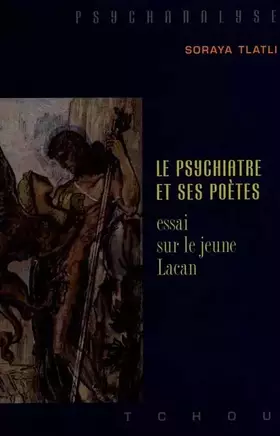 Couverture du produit · Le psychiatre et ses poètes : Essai sur le jeune Lacan