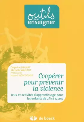 Couverture du produit · Coopérer pour prévenir la violence : Jeux et activités d'apprentissage pour les enfants de 2 ans et demi à 12 ans