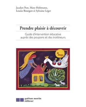 Couverture du produit · PRENDRE PLAISIR A DECOUVRIR GUIDE D'INTERVENTION EDUCATIVE AUPRES DES POUPONS ET DES TROTTINEURS