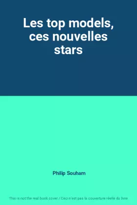 Couverture du produit · Les top models, ces nouvelles stars