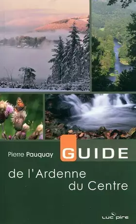 Couverture du produit · Guide de l'Ardenne du centre : 30 balades à pied ou à vélo de Lierneux à La Roche