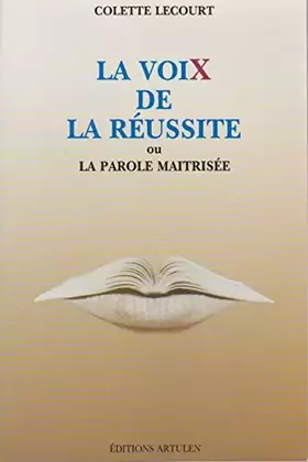 Couverture du produit · La voix de la réussite ou La parole maîtrisée