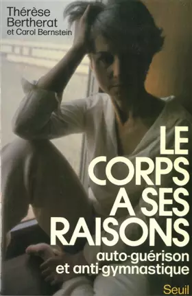 Couverture du produit · Le corps a ses raisons : Auti-guérison et anti-gymnastique