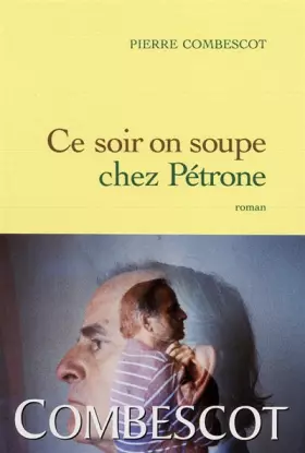Couverture du produit · Ce soir on soupe chez Pétrone