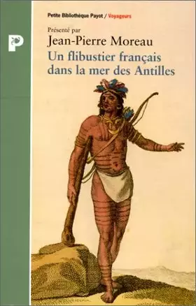 Couverture du produit · Un flibustier français dans la mer des Antilles : 1618-1620, relation d'un voyage infortuné fait aux Indes occidentales par le