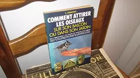 Couverture du produit · Comment Attirer les Oiseaux Sur Son Balcon Ou Jardin