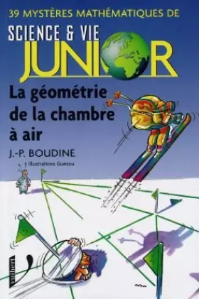 Couverture du produit · 39 mystères mathématiques de Sciences et Vie Junior : La géométrie de la chambre à air