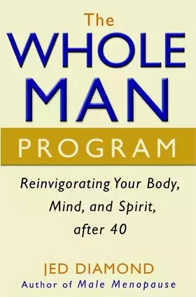 Couverture du produit · The Whole Man Program: Reinvigorating Your Body, Mind, and Spirit after 40