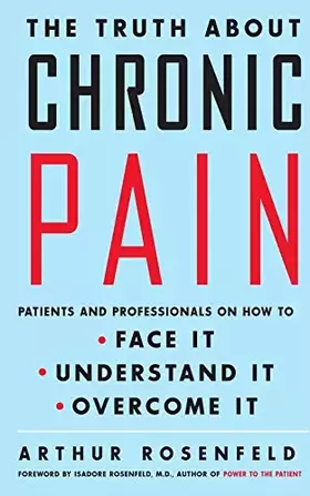 Couverture du produit · The Truth about Chronic Pain: Patients and Professionals on How to Face It, Understand It, Overcome It