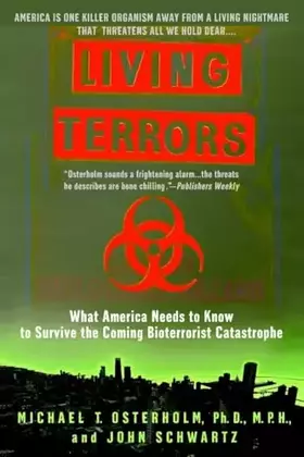 Couverture du produit · Living Terrors: What America Needs to Know to Survive the Coming Bioterrorist Catastrophe