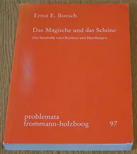 Couverture du produit · Das Magische und das Schöne. Zur Symbolik von Objekten und Handlungen: ANDERES FORMAT LIEFERBAR