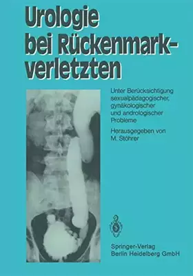 Couverture du produit · Urologie bei Rückenmarkverletzten: Unter Berücksichtigung Sexualpädagogischer, Gynäkologischer und Andrologischer Probleme (Ger