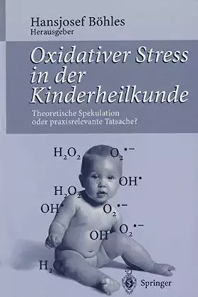 Couverture du produit · Oxidativer Stress in der Kinderheilkunde: Theoretische Spekulation oder praxisrelevante Tatsache? (German Edition)