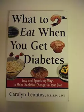 Couverture du produit · What to Eat When You Get Diabetes: Easy and Appetizing Ways to Make Healthful Changes in Your Diet