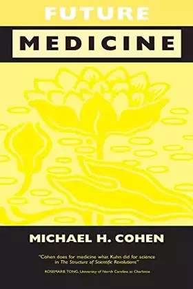 Couverture du produit · Future Medicine: Ethical Dilemmas, Regulatory Challenges, and Therapeutic Pathways to Health Care and Healing in Human Transfor