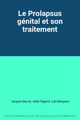 Couverture du produit · Le Prolapsus génital et son traitement