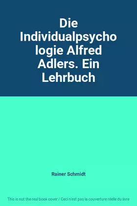 Couverture du produit · Die Individualpsychologie Alfred Adlers. Ein Lehrbuch