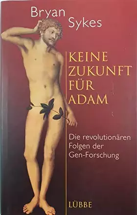 Couverture du produit · Keine Zukunft für Adam: Die revolutionären Folgen der Gen-Forschung (Lübbe Naturwissenschaften)