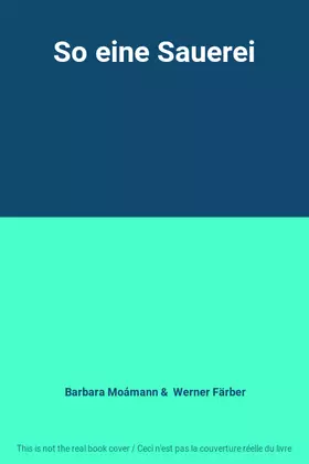 Couverture du produit · So eine Sauerei