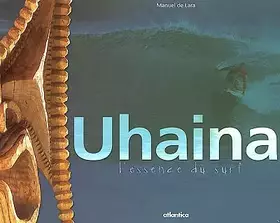 Couverture du produit · Uhaina. the essence of surfing OU Uhaina version espagnole