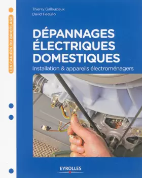 Couverture du produit · Dépannages électriques domestiques: Installation et appareils électroménagers.