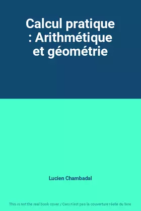 Couverture du produit · Calcul pratique : Arithmétique et géométrie