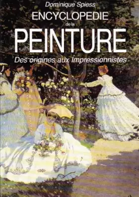 Couverture du produit · Encyclopédie de la Peinture des Origines aux Impressionnistes