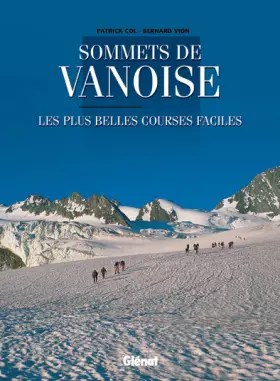 Couverture du produit · Sommets de Vanoise : Les plus belles courses faciles