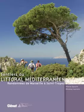 Couverture du produit · Sentiers du littoral méditerranéen: Randonnées de Marseille à Saint-Tropez