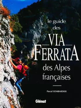 Couverture du produit · Le guide des via ferrata des Alpes françaises