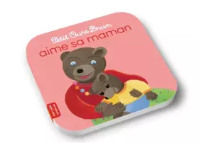Couverture du produit · Petit Ours Brun aime sa maman