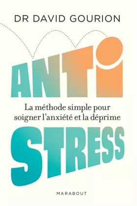 Couverture du produit · Anti stress: La méthode simple pour soigner l anxiété et la déprime