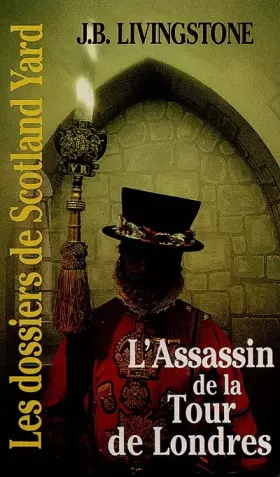 Couverture du produit · Les Dossiers de Scotland Yard, Tome 5 : L'Assassin de la Tour de Londres