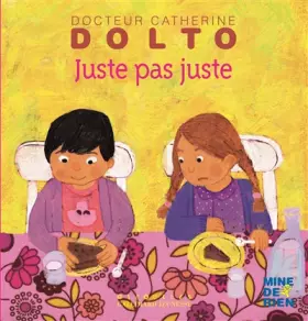Couverture du produit · Juste pas juste • Docteur Catherine Dolto • de 2 à 5 ans