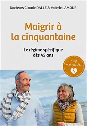 Couverture du produit · Maigrir à La Cinquantaine, Le Régime Spécifique dès 45 Ans