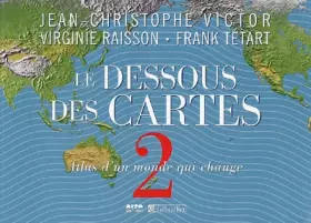 Couverture du produit · Le dessous des cartes : Tome 2 : Atlas d'un monde qui change