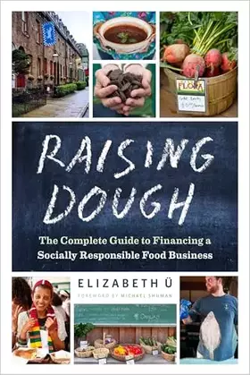 Couverture du produit · Raising Dough: The Complete Guide to Financing a Socially Responsible Food Business