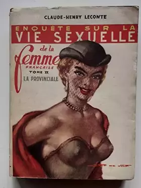 Couverture du produit · Enquête sur la vie sexuelle de la femme française (Tome II La provinciale)