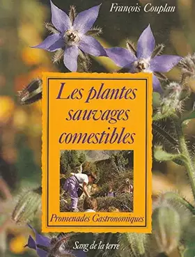 Couverture du produit · Les plantes sauvages comestibles : promenades gastronomiques