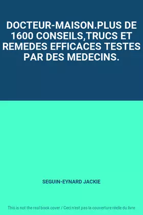 Couverture du produit · DOCTEUR-MAISON.PLUS DE 1600 CONSEILS,TRUCS ET REMEDES EFFICACES TESTES PAR DES MEDECINS.