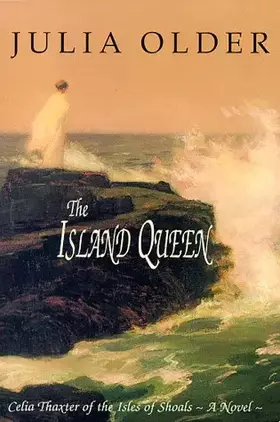 Couverture du produit · The Island Queen: Celia Thaxter of the Isles of Shoals