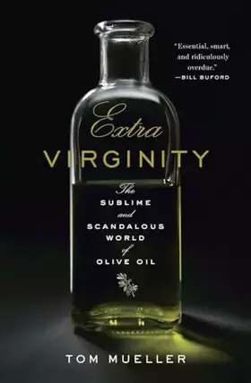 Couverture du produit · Extra Virginity: The Sublime and Scandalous World of Olive Oil