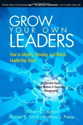 Couverture du produit · Grow Your Own Leaders: How to Identify, Develop, and Retain Leadership Talent