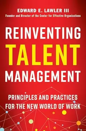 Couverture du produit · Reinventing Talent Management: Principles and Practices for the New World of Work