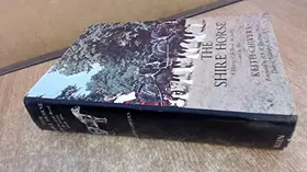 Couverture du produit · The Shire Horse: A History of the Breed, the Society and the Men