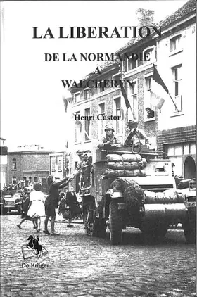 Couverture du produit · La liberation 1944 de Normandie a l ile de Walcheren