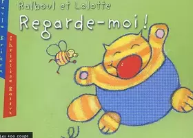 Couverture du produit · Ralboul et Lolotte : Regarde-moi !